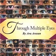 Through Multiple Eyes by Arasan, Ava, 9781982208240