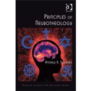 Principles of Neurotheology by B. Newberg, Andrew, 9780754698241