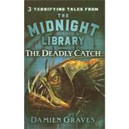 The Deadly Catch by Graves, Damien, 9780756988241
