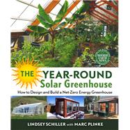 The Year-round Solar Greenhouse by Schiller, Lindsey; Plinke, Marc (CON), 9780865718241