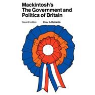 Mackintosh's The Government and Politics of Britain by Richards,Peter G., 9781138408241
