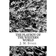 The Playboy of the Western World by Synge, John Millington, 9781484158241