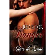 Red Is for Danger by De Lune, Clair, 9781505248241