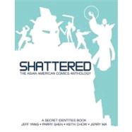 Shattered by Yang, Jeff; Shen, Parry; Chow, Keith, 9781595588241