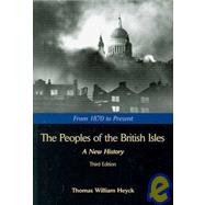 The Peoples of the British Isles: From 1870 to the Present by Heyck, Thomas William, 9781933478241