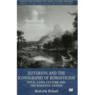 Jefferson and the Iconography of Romanticism by Kelsall, Malcolm, 9780333698242