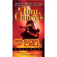 Tom Clancy's Splinter Cell: Fallout by Michaels, David, 9780425218242