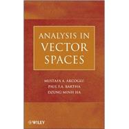Analysis in Vector Spaces by Akcoglu, Mustafa A.; Bartha, Paul F. A.; Ha, Dzung Minh, 9780470148242