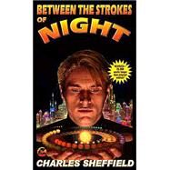 Between the Strokes of Night by Charles Sheffield, 9780743488242