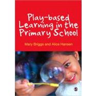 Play-Based Learning in the Primary School by Mary Briggs, 9780857028242