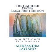 The Feathered Crown by Layland, Aleksandra, 9781523368242