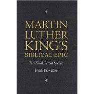 Martin Luther Kings Biblical Epic by Miller, Keith D., 9781617038242