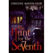 The Hunt for the Seventh by Morton-Shaw, Christine, 9780060728243