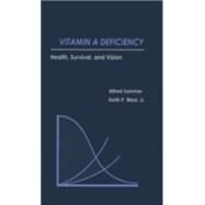 Vitamin A Deficiency Health, Survival, and Vision by Sommer, Alfred; West, Keith P.; Olson, James A.; Ross, A. Catherine, 9780195088243