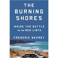 The Burning Shores by Wehrey, Frederic, 9780374278243