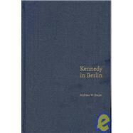 Kennedy in Berlin by Andreas W. Daum, 9780521858243