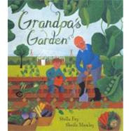 Grandpa's Garden by Fry, Stella; Moxley, Sheila, 9780606238243
