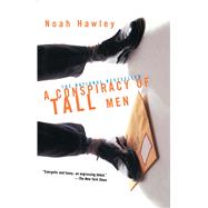 A   Conspiracy of Tall Men by Hawley, Noah, 9780671038243