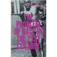 The Problem of Race in the Twenty-First Century by Holt, Thomas C., 9780674008243