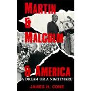 Martin & Malcolm & America: A Dream or a Nightmare by Cone, James H., 9780883448243
