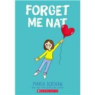 Forget Me Nat: A Graphic Novel (Nat Enough #2) by Scrivan, Maria; Scrivan, Maria, 9781338538243