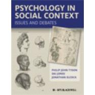 Psychology in Social Context Issues and Debates by Tyson, Philip John; Jones, Dai; Elcock, Jonathan, 9781405168243