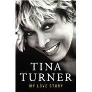 My Love Story by Turner, Tina; Davis, Deborah (CON); Wichmann, Dominik (CON), 9781501198243