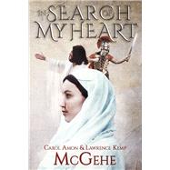 In Search of My Heart Book 1 by McGehe, Carol Amon; McGehe, Lawrence Kemp, 9798350918243