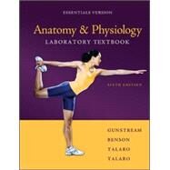 Anatomy & Physiology Laboratory Textbook Essentials Version by Gunstream, Stanley, 9780073378244