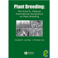 Plant Breeding The Arnel R. Hallauer International Symposium by Lamkey, Kendall R.; Lee, Michael, 9780813828244