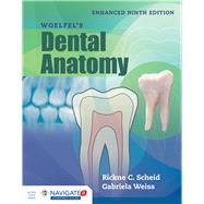 Woelfel's Dental Anatomy, Enhanced Edition by Scheid, Rickne C.; Weiss, Gabriela, 9781284218244