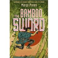 The Bamboo Sword by Preus, Margi, 9781419708244