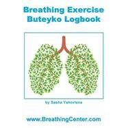 Breathing Exercise Buteyko Logbook by Yakovleva, Sasha, 9781517718244