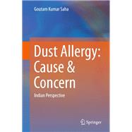 Dust Allergy Cause & Concern: Indian Perspective by Saha, Goutam Kumar, 9789811018244