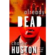 Already Dead by HUSTON, CHARLIE, 9780345478245