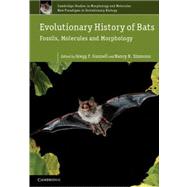 Evolutionary History of Bats: Fossils, Molecules and Morphology by Edited by Gregg F. Gunnell , Nancy B. Simmons, 9780521768245
