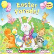 Easter Parade! by Richards, Kirsten; Karr, Lily; Richards, Kirsten, 9780545458245