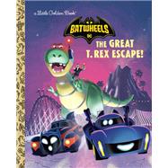 The Great T. Rex Escape! (DC Batman: Batwheels) by Unknown, 9780593808245