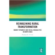 Reimagining Rural Transformation by Prashant K Trivedi, 9781003588245