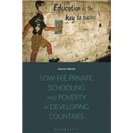 Low-fee Private Schooling and Poverty in Developing Countries by Hrm, Joanna, 9781350088245