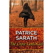 The Crow God's Girl by Patrice Sarath, 9781473228245