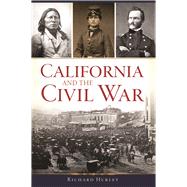 California and the Civil War by Hurley, Richard, 9781625858245
