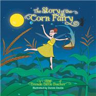 The Story of the Corn Fairy by Bucher, Brenda Bittle; Davide, Dennis, 9781796068245