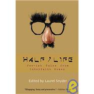 Half/Life Jew-ish Tales from Interfaith Homes by Snyder, Laurel, 9781933368245