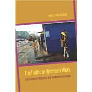 The Traffic in Women's Work by Parvulescu, Anca, 9780226118246