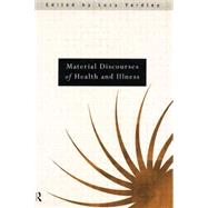 Material Discourses of Health and Illness by Yardley,Lucy;Yardley,Lucy, 9780415138246