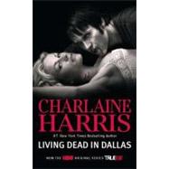 Living Dead in Dallas (TV Tie-in) A Sookie Stackhouse Novel by Harris, Charlaine, 9780441018246