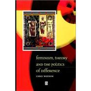 Feminism, Theory and the Politics of Difference by Weedon, Chris, 9780631198246