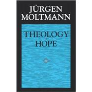 Theology of Hope by Moltmann, Jurgen, 9780800628246