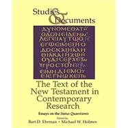 The Text of the New Testament in Contemporary Research: Essays on the Status Quaestionis by Bart D. Ehrman & Michael W. Holmes, 9780802848246